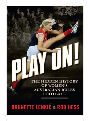 cover image of Play On: the Hidden History of Women's Australian Rules Football